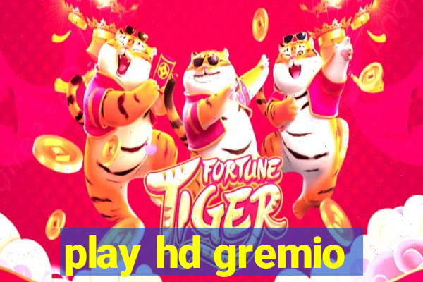 play hd gremio